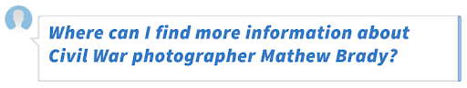 Where can I find more information about Civil War photographer Mathew Brady?