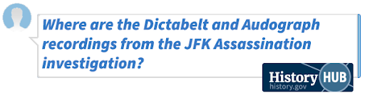 Where are the Dictabelt and Audograph recordings from the JFK Assassination investigation?